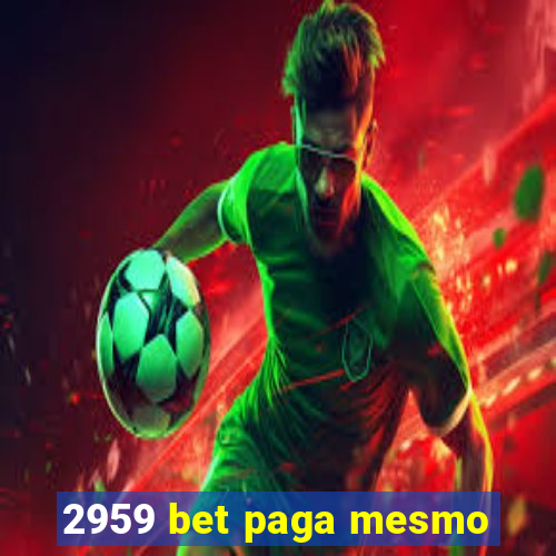 2959 bet paga mesmo